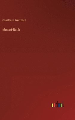 Constantin Wurzbach - Mozart-Buch, Inbunden