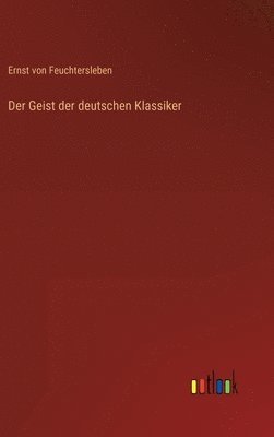 bokomslag Der Geist der deutschen Klassiker