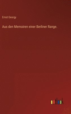 Aus den Memoiren einer Berliner Range. 1