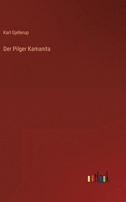 bokomslag Der Pilger Kamanita