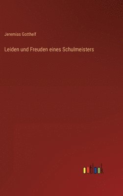 Leiden und Freuden eines Schulmeisters