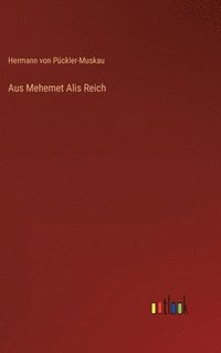 bokomslag Aus Mehemet Alis Reich