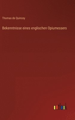 Bekenntnisse eines englischen Opiumessers 1