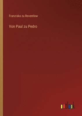 Franziska Zu Reventlow - Von Paul zu Pedro, Häftad