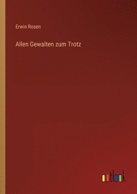 bokomslag Allen Gewalten zum Trotz