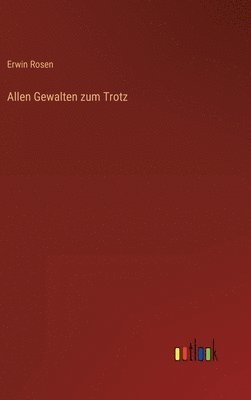 bokomslag Allen Gewalten zum Trotz