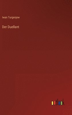 Iwan Turgenjew - Duellant, Inbunden