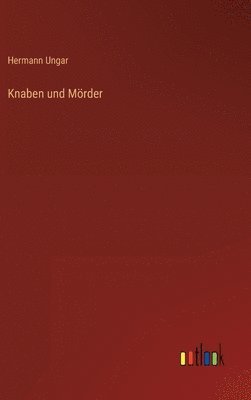 Knaben und Mrder 1