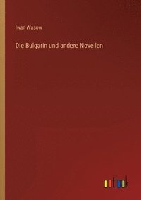 bokomslag Die Bulgarin und andere Novellen