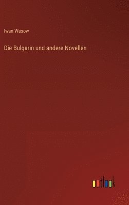 bokomslag Die Bulgarin und andere Novellen