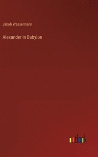 bokomslag Alexander in Babylon