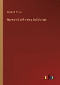 bokomslag Hexengold und andere Erzählungen
