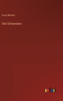 Drei Schwestern 1