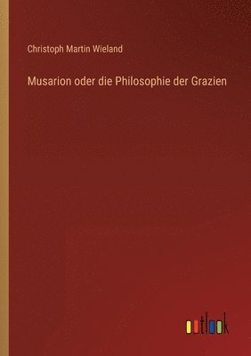 bokomslag Musarion oder die Philosophie der Grazien