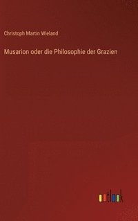 bokomslag Musarion oder die Philosophie der Grazien