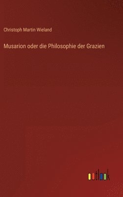 bokomslag Musarion oder die Philosophie der Grazien