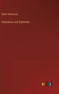 bokomslag Cherubino und Zephirine