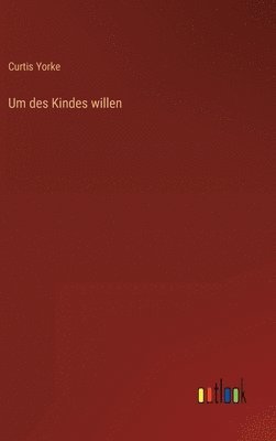 Um des Kindes willen