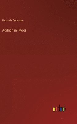 bokomslag Addrich im Moos