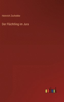 bokomslag Der Flchtling im Jura