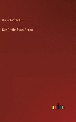 bokomslag Der Freihof von Aarau