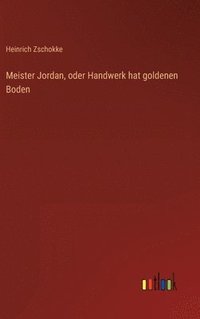 bokomslag Meister Jordan, oder Handwerk hat goldenen Boden