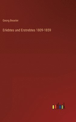 bokomslag Erlebtes und Erstrebtes 1809-1859