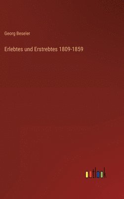 Erlebtes und Erstrebtes 1809-1859