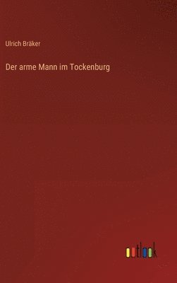 Ulrich Bräker - arme Mann im Tockenburg, Inbunden
