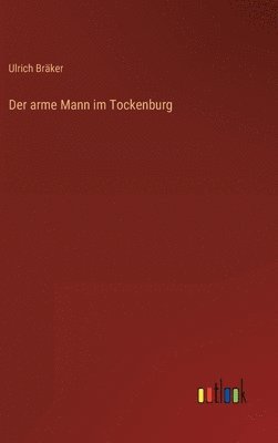 Der arme Mann im Tockenburg 1