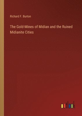 bokomslag Gold-Mines of Midian and the Ruined Midianite Cities