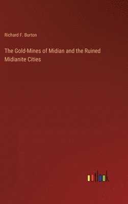 bokomslag Gold-Mines of Midian and the Ruined Midianite Cities