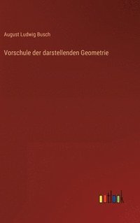 bokomslag Vorschule der darstellenden Geometrie