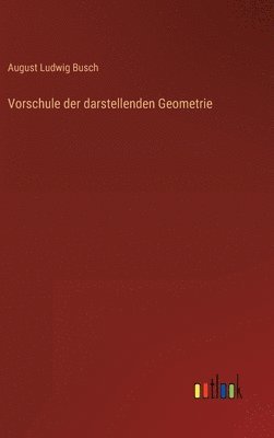 bokomslag Vorschule der darstellenden Geometrie