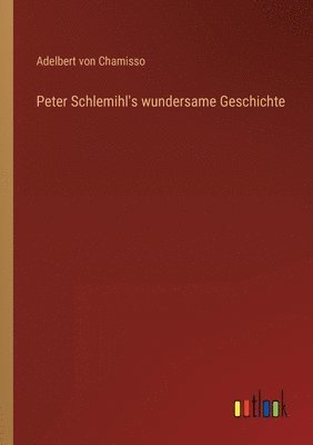 Peter Schlemihl's wundersame Geschichte