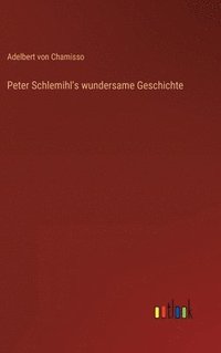 bokomslag Peter Schlemihl's wundersame Geschichte