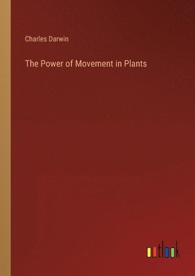 Charles Darwin - Power of Movement in Plants, Häftad