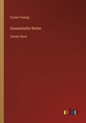 Gustav Freytag - Gesammelte Werke, Häftad