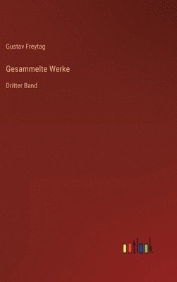 Gustav Freytag - Gesammelte Werke, Inbunden