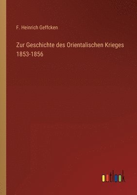 bokomslag Zur Geschichte des Orientalischen Krieges 1853-1856