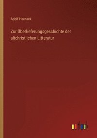 bokomslag Zur Überlieferungsgeschichte der altchristlichen Litteratur