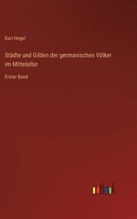 bokomslag Stdte und Gilden der germanischen Vlker im Mittelalter