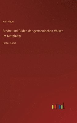 bokomslag Stdte und Gilden der germanischen Vlker im Mittelalter