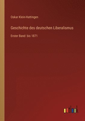 bokomslag Geschichte des deutschen Liberalismus