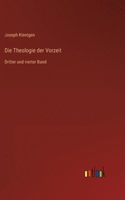 bokomslag Die Theologie der Vorzeit