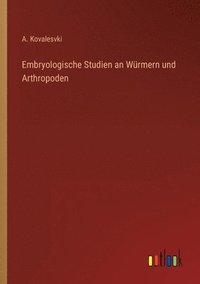 bokomslag Embryologische Studien an Würmern und Arthropoden