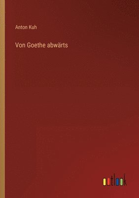 bokomslag Von Goethe abwärts