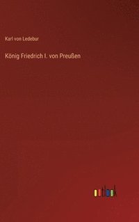 bokomslag Knig Friedrich I. von Preuen