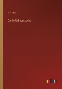 bokomslag Die Wild-Baumzucht