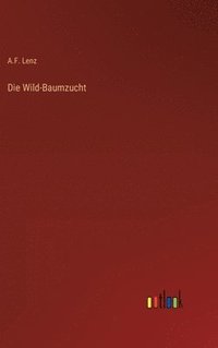 bokomslag Die Wild-Baumzucht